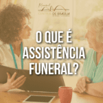 O Que é Assistência Funeral?