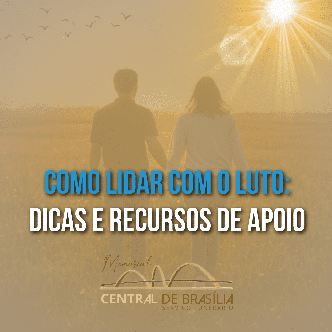 Como Lidar com o Luto: Dicas e Recursos de Apoio